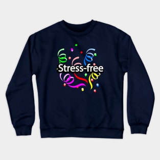 Stress-free typographic logo design Crewneck Sweatshirt